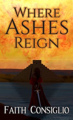 Where Ashes Reign (eBook, ePUB) - Consiglio, Faith