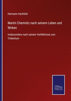 Martin Chemnitz nach seinem Leben und Wirken - Hachfeld, Hermann