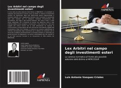 Lex Arbitri nel campo degli investimenti esteri - Vasquez Criales, Luis Antonio