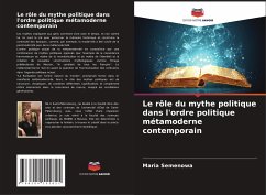 Le rôle du mythe politique dans l'ordre politique métamoderne contemporain - Semenowa, Maria