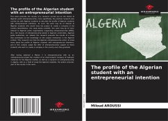 The profile of the Algerian student with an entrepreneurial intention - Aroussi, Miloud
