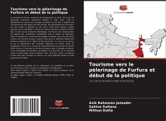 Tourisme vers le pèlerinage de Furfura et début de la politique - Jamader, Asik Rahaman;Sultana, Sahina;Dutta, Mithun