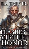 Flashes of Virtue and Honor (The Saga of Sir Bryan, #1) (eBook, ePUB) Flashes of Virtue and Honor (The Saga of Sir Bryan, #1) (eBook, ePUB)