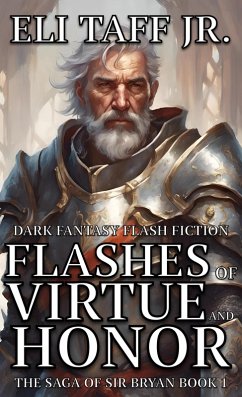 Flashes of Virtue and Honor (The Saga of Sir Bryan, #1) (eBook, ePUB) - Taff, Eli