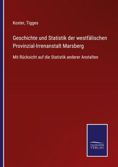 Geschichte und Statistik der westfälischen Provinzial-Irrenanstalt Marsberg