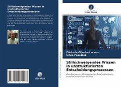 Stillschweigendes Wissen in unstrukturierten Entscheidungsprozessen - Lucena, Fábio de Oliveira;Popadiuk, Silvio