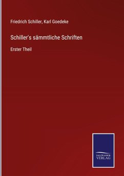 Schiller's sämmtliche Schriften - Schiller, Friedrich