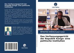 Das Verfassungsgericht der Republik Kongo: eine politische Institution - José Lenor, MFOUTOU KOKOLO