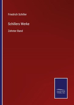 Schillers Werke - Schiller, Friedrich