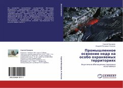 Promyshlennoe oswoenie nedr na osobo ohranqemyh territoriqh - Baharew, Sergej; Kozlow, Andrej Petrowich