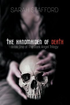The Handmaiden of Death (The Dark Angel Trilogy, #1) (eBook, ePUB) - Stafford, Sarah