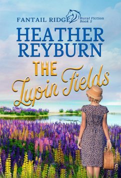 The Lupin Fields (Fantail Ridge, #2) (eBook, ePUB) - Reyburn, Heather