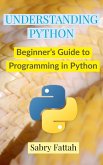 Understanding Python : Beginner's Guide to Programming (eBook, ePUB)