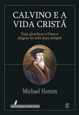 Calvino e a vida cristã (eBook, ePUB)