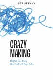 Crazy Making (eBook, ePUB)
