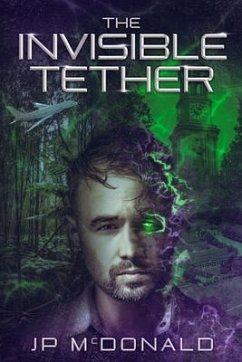 The Invisible Tether (eBook, ePUB) - McDonald, Jp