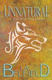 Unnatural (Holloway Pack, #4) (eBook, ePUB) Unnatural (Holloway Pack, #4) (eBook, ePUB)