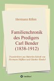 Familienchronik des Predigers Carl Bender (1838-1912) (eBook, ePUB)