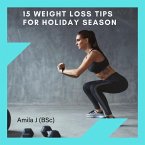 15 Weight Loss Tips for Holiday Season (eBook, ePUB)