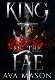 King of the Fae: a Hot Fantasy Romance (Blood Court, #1) (eBook, ePUB) King of the Fae: a Hot Fantasy Romance (Blood Court, #1) (eBook, ePUB)