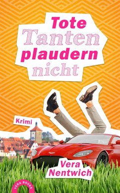 Tote Tanten plaudern nicht (eBook, ePUB) - Nentwich, Vera