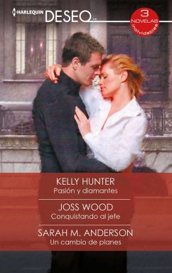 Pasión y diamantes - Conquistando al jefe - Un cambio de planes (eBook, ePUB) - Hunter, Kelly; Wood, Joss; M. Anderson, Sarah