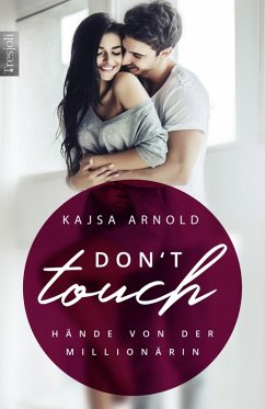 Don`t touch - Hände von der Millionärin (eBook, ePUB) - Arnold, Kajsa