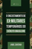 O encostamento de ex-militares temporários do exército brasileiro (eBook, ePUB)