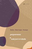 Pequeneza e Subjetividade (eBook, ePUB)