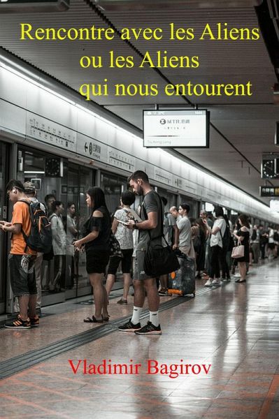 Rencontre avec les Aliens ou les Aliens qui nous entourent (eBook, ePUB)