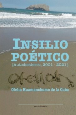 Poesía / Insilio Poético - Huamanchumo de la Cuba, Ofelia