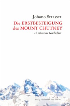 Die Erstbesteigung des Mount Chutney - Strasser, Johano