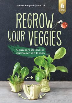 Regrow your veggies - Raupach, Melissa;Lill, Felix