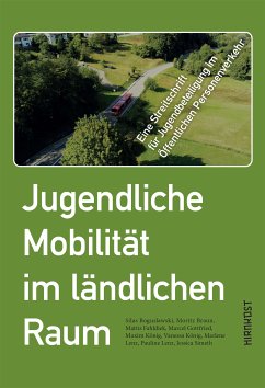 Jugendliche Mobilität im ländlichen Raum (eBook, PDF) - Boguslawski, Silas; Gottfried, Marcel; König, Maxim; König, Vanessa; Lenz, Marlene; Lenz, Pauline; Simeth, Jessica; Braun, Moritz