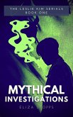 Mythical Investigations (The Leslie Kim Serials, #1) (eBook, ePUB)