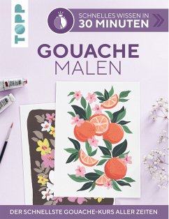 Schnelles Wissen in 30 Minuten - Gouache malen (fixed-layout eBook, ePUB) - Stapff, Christin