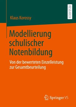 Modellierung schulischer Notenbildung - Korossy, Klaus