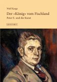 Der König vom Fischland. Peter E. und die Kunst