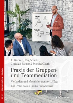 Praxis der Gruppen- und Teammediation - Bähner, Christian;Weckert, Al;Oboth, Monika