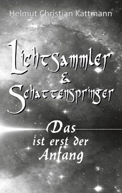 Lichtsammler & Schattenspringer - Kattmann, Helmut Christian