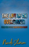 The Life of an Overcomer: From the Psych Ward to the Pulpit (eBook, ePUB)