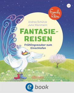 FamilyFlow. Fantasiereisen. Frühlingszauber zum Einschlafen (eBook, ePUB) - Schütze, Andrea