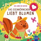 Ich liebe die Natur - Das Eichhörnchen liebt Blumen