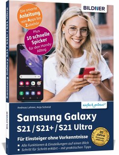 Samsung Galaxy S21 / S21+ / S21 Ultra - Für Einsteiger ohne Vorkenntnisse - Schmid, Anja;Lehner, Andreas