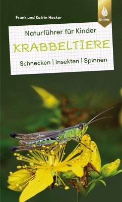 Naturführer für Kinder: Krabbeltiere - Hecker, Frank und Katrin
