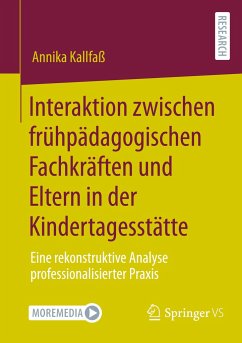 Interaktion zwischen frühpädagogischen Fachkräften und Eltern in der Kindertagesstätte - Kallfaß, Annika