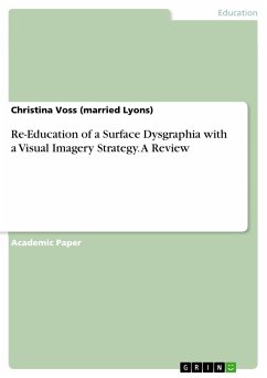 Re-Education of a Surface Dysgraphia with a Visual Imagery Strategy. A Review (eBook, PDF)