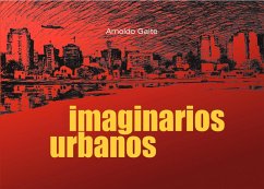 Imaginarios urbanos (eBook, PDF) - Gaite, Arnoldo