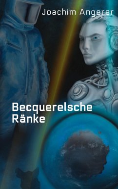 Becquerelsche Ränke - Angerer, Joachim