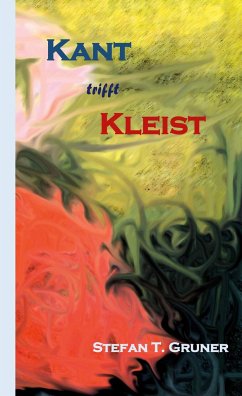 Kant trifft Kleist - Gruner, Stefan T.